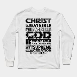 Colossians 1:15 Christ Is The Visible Image Of The Invisible God Long Sleeve T-Shirt